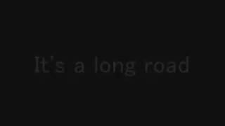 Its a long road lyrics Video