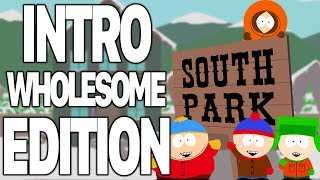 South Park Intro Theme (Wholesome Edition)