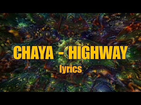 Chaya - Highway ( lyrics )