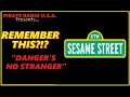 REMEMBER THIS DANGER S NO STRANGER SESAME STREET