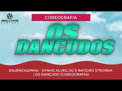 Saliênciazinha - Dynho Alves, DG e Batidão Stronda | Os Dançudo (Coreografia)