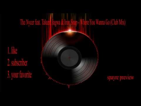 The Nycer feat - Taleen, Jagwa & Iron Snap - Where You Wanna Go (Club Mix)