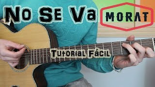 Cómo tocar &quot;No se va&quot; Morat en guitarra. TUTORIAL FÁCIL.