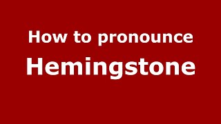 How to pronounce Hemingstone