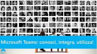 Microsoft Teams: conosci, integra, utilizza!