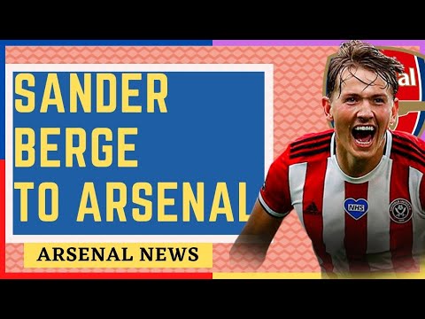 ARSENAL Set To Sign Sander Berge From Shefield UTD#ARSENALPODCAST
