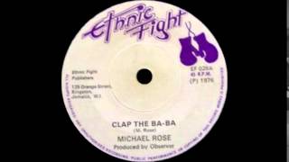 ReGGae Music 619 - Michael Rose - Clap The Ba-Ba [Ethnic Fight]