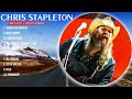 Chris Stapleton Greatest Hits Top 10 Best Songs To Listen In 2024