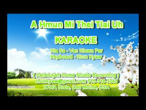 A Hmun MI Thei Tlai Uh   karaoke by Van Hlawn Par