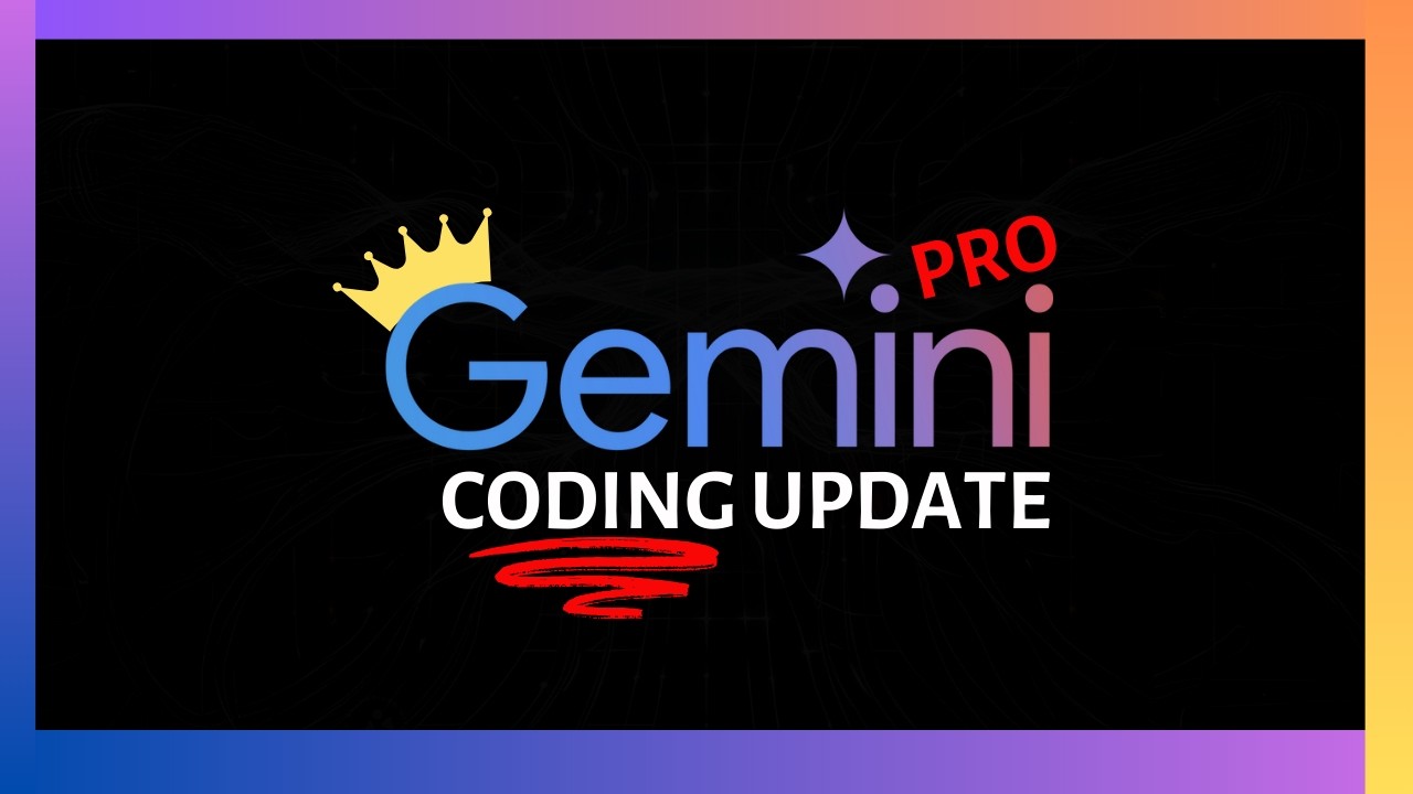 Gemini 2.5 Pro's Coding Just Got EVEN Better