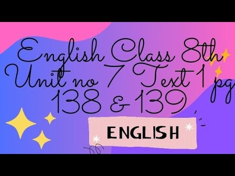 English class 8th unit 7 text 1 page 138 and 139