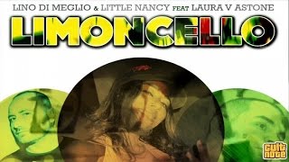 Lino Di Meglio & Little Nancy  Ft. Laura V Astone - Limoncello