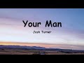 Josh Turner - Your Man (Lyrics) Baby, lock the door and turn the lights down low