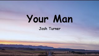Josh turner your man lyrics baby lock the door and turn the lights down low
