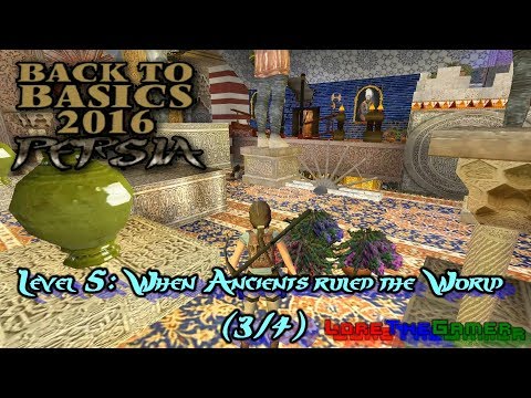 11 - TRLE - Back to Basics 2016(BtB2016) - Persia - When Ancients ruled the World (3/4)