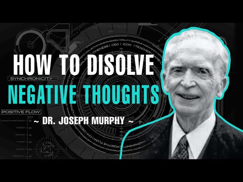GET RID OF NEGATIVE THINKING!!!! DR. JOSEPH MURPHY