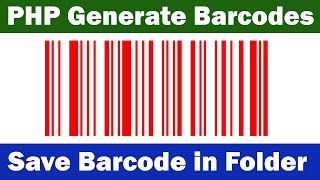 How to Generate Barcodes with PHP  | Save Barcode in Folder as Image