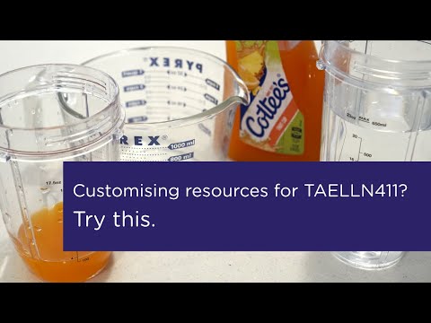 Customise two learning resources for TAELLN411. . . Watch this before you start your assessment.