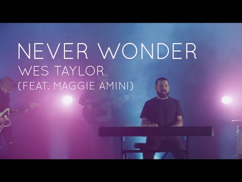 Wes Taylor - Never Wonder (feat. Maggie Amini) [Official Music Video]