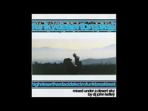 Underworld - Born Slippy (DJ John Kelley's FunkyDesertBreaks 2)