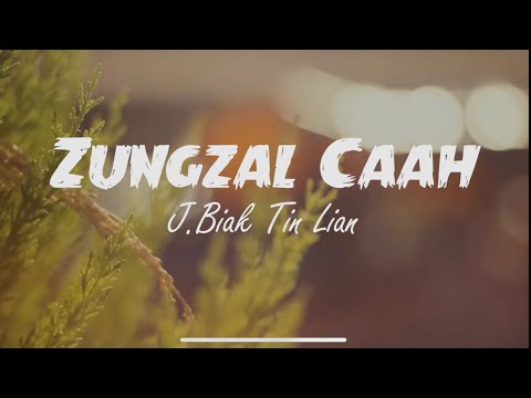 Zungzal caah || J.Biak Tin Lian || lyric video