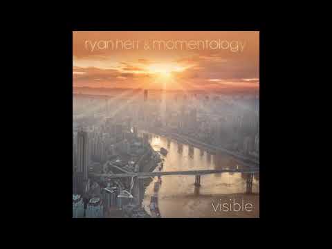 Ryan Herr & Momentology - Visible