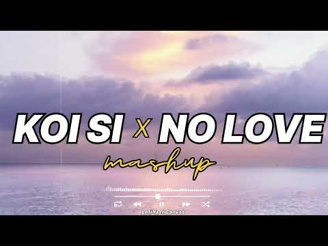 Koi si X No Love | Lofi Mashup | Afsana Khan | shubh |by-LofiYashCanvas