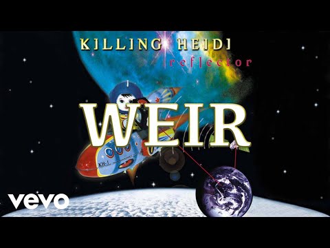 Killing Heidi - Weir (Audio)