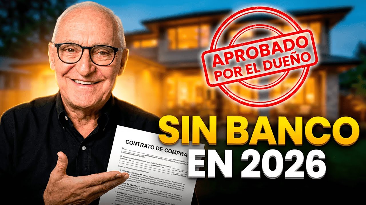 2026: El Mejor Año Para Comprar SIN BANCOS (Cómo Hacerlo)