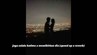 Download lagu jaga selalu hatimu x memikirkan dia (speed up x reverb) mp3