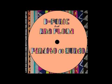 B - Fonic ft  Ana Flora   Paraiso Nick Morris & Dave Scott Deepalicious Mix