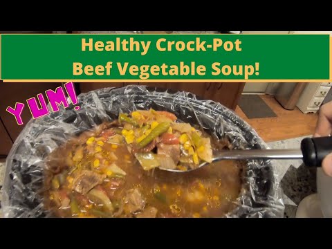 Healthy Beef Vegetable Soup | Crock Pot Slow Cooker |...