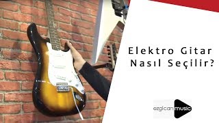 Elektro gitar nasıl seçilir    Ezgican Rockstore
