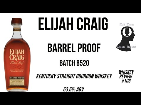 Elijah Craig Barrel Proof (Batch B520) - Whiskey Review #106