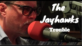 The Jayhawks - Trouble - Live on Lightning 100, powered by ONErpm.com