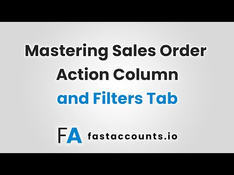 Mastering Sales Order Action Column and Filters Tab