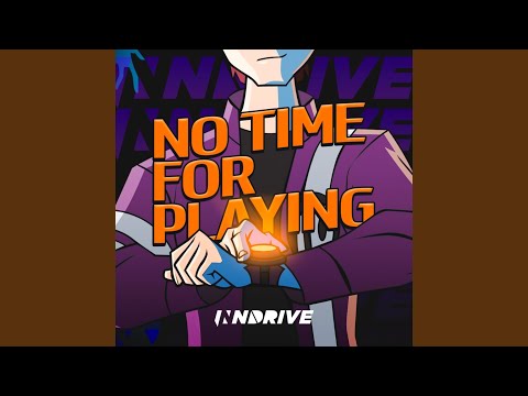 No Time for Playing (Extended Mix)