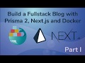 Fullstack With Prisma Next Js And Docker 2 What We Are Building