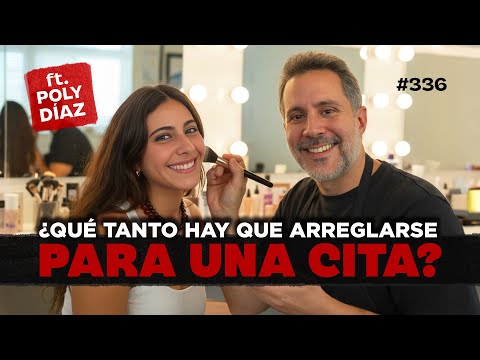 ¿Qué tanto hay que arreglarse para una cita? Ft. Poly Díaz – Bla Bla Bla #336