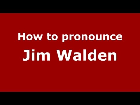 How to pronounce Jim Walden (American English/US)  - PronounceNames.com