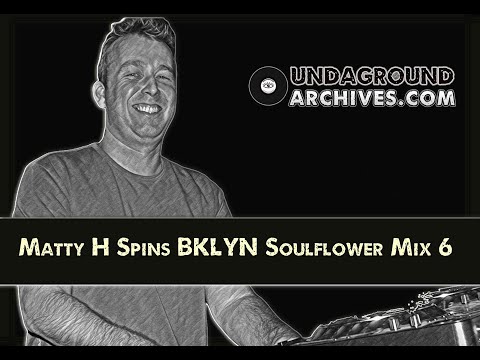 Matthias "Matty" Heilbronn' Spins the BROOKLYN SOULFLOWER MIX 6