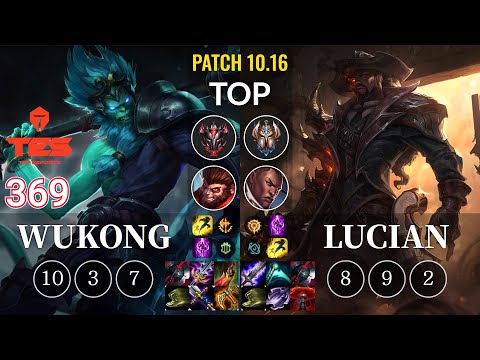 TES 369 Wukong vs Lucian Top - KR Patch 10.16