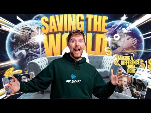Saving The World From Your Sofa: MrBeast's Ultimate Challenge! | Beast Philanthropy