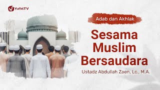 Adab dan Akhlak Kepada Sesama Muslim
