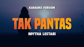 Download lagu TAK PANTAS - MYTHA LESTARI | OST. Ipar Adalah Maut | Lirik Lagu Karaoke Hits 2024 | Karaoke No Vocal mp3