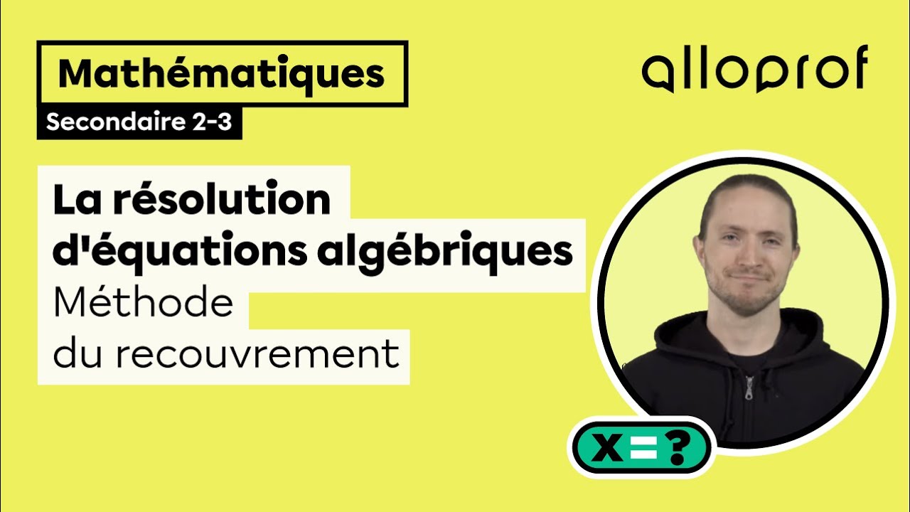 La résolution d'équations : la méthode du recouvrement