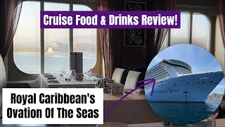 Royal Caribbean’s Ovation of the Seas – Cruise Food & Drinks Review!