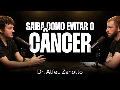 Dr. Alfeu Zanotto Filho: Câncer e Hábitos de Vida [Ep. 007]