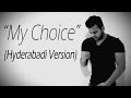 My Choice Hyderabadi Version Hyderabaddiaries