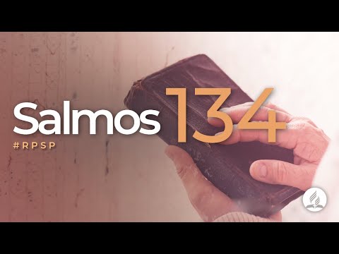 Salmos 134 -  Reavivados Por Sua Palavra | #RPSP